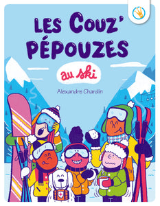 Les Couz' Pépouzes au ski